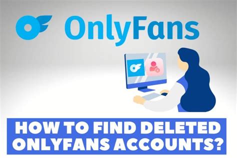 how to tell if an onlyfans is deleted|how to view deleted onlyfans accounts.